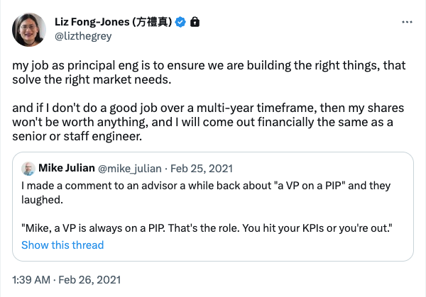 My job as principal eng is to ensure we are building the right things, that solve the right market needs. And if I don't do a good job over a multi-year timeframe, then my shares won't be worth anything, and I will come out financially the same as a senior or staff engineer.